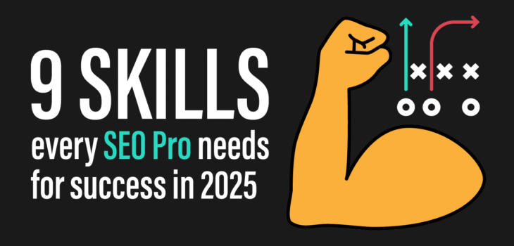 9 Skills Every SEO Pro Needs For Success In 2025
